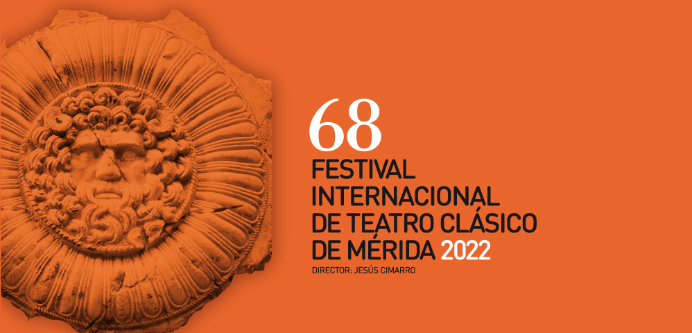 68 FESTIVAL INTERNACIONAL DE TEATRO CLASICO DE MERIDA